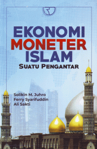 Ekonomi Moneter Islam : Suatu Pengantar