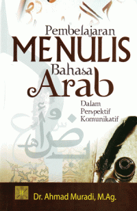 Pembelajaran Menulis Bahasa Arab dalam Perspektif Komunikatif