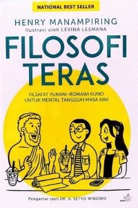 Filosofi Teras: Filsafat Yunani-Romawi Kuno untuk Mental Tangguh Masa Kini