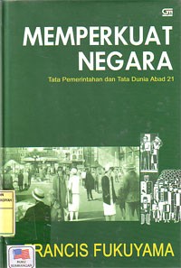 Memperkuat Negara : Tata Pemerintahan dan Tata Dunia Abad 21