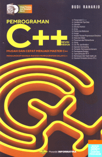 Pemrograman C++ Mudah dan Cepat Menjadi Master C++ : Mengungkap Rahasia-rahasia Pemrograman Dalam C++