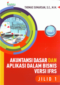 Akuntansi Dasar dan Aplikasi dalam Bisnis Versi IFRS, Jilid 1