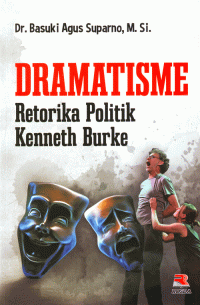 Dramatisme : Retorika Politik Kenneth Burke