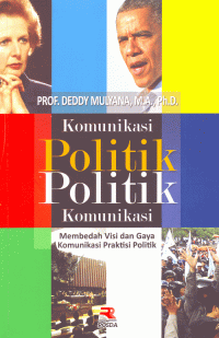 Komunikasi Politik : Membedah Visi dan Gaya Komunikasi Praktisi Politik