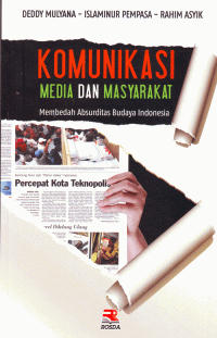 Komunikasi Media dan Masyarakat : Membedah Absurditas Budaya Indonesia