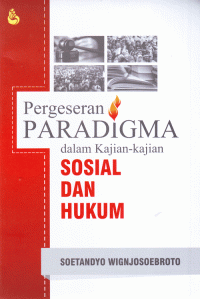 Pergeseran Paradigma dalam Kajian-kajian Sosial dan Hukum