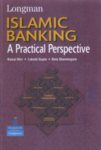Longman Islamic Banking : a Practical Perspective