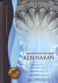 Akhirnya Kutemukan Kebenaran