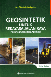 Geosintetik untuk Rekayasa Jalan Raya : Perancangan dan Aplikasi