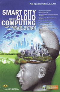 Smart City Beserta Cloud Computing dan Teknologi-Teknologi Pendukung Lainnya