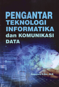 Pengantar Teknologi Informatika dan Komunikasi Data