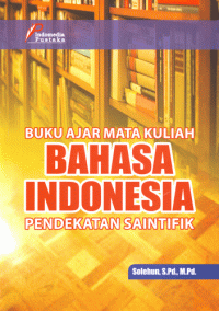 Buku Ajar Mata Kuliah Bahasa Indonesia Pendekatan Saintifik