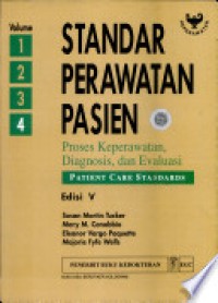 Standar Perawatan Pasien : Proses Keperawatan Diagnosis, dan Evaluasi