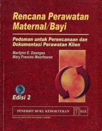 Rencana Perawatan Maternal / Bayi : Pedoman untuk Perencanaan dan Dokumentasi Perawatan Klien