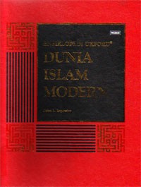Ensiklopedi Oxford : Dunia Islam Modern 3