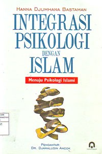 Integrasi Psikologi dengan Islam Menuju Psikologi Islami