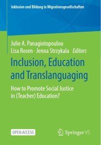Inclusion, Education and Translanguaging: How to Promote Social Justice in (Teacher) Education?