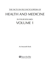 The Facts On File Encyclopedia of Health and Medicine Volume 1