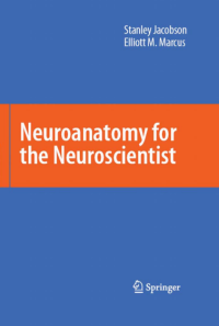 Neuroanatomy for the Neuroscientist