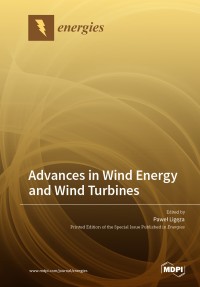 Advances in Wind Energy and Wind Turbines