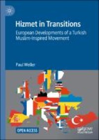 Hizmet in Transitions : European Developments of a Turkish Muslim-Inspired Movement
