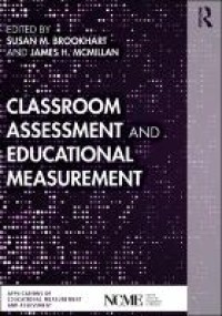 Classroom Assessment and Educational Measurement