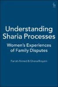 Understanding Sharia Processes : Women's Experiences of Family Disputes