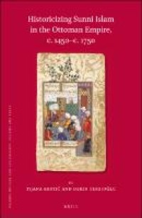 Historicizing Sunni Islam in the Ottoman Empire, c. 1450-c. 1750