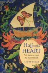 Hajj to the Heart : Sufi Journeys across the Indian Ocean