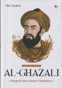 Al-Ghazali: Biografi dan Intisari Filsafatnya