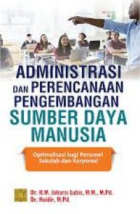 Administrasi dan Perencanaan Pengembangan Sumber Daya Manusia: Optimalisasi bagi Personel Sekolah dan Korporasi