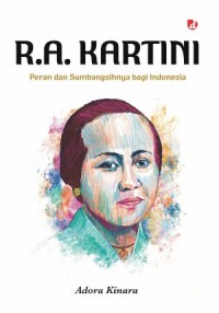 Image of R. A. Kartini : Peran dan Sumbangsihnya bagi Indonesia