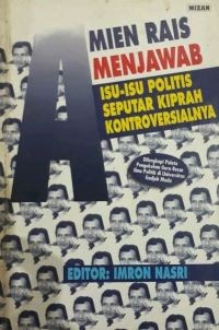 Amien Rais Menjawab : Isu-Isu Politis Seputar Kiprah Kontroversialnya