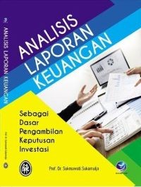 Image of Analisis Laporan Keuangan sebagai Dasar Pengambilan Keputusan Investasi