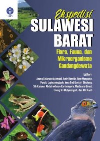 Image of Ekspedisi Sulawesi Barat : Flora, Fauna, dan Mikroorganisme Gandangdewata