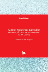 Autism Spectrum Disorders : Advances at the End of the Second Decade of the 21st Century