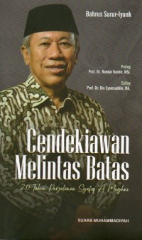 Image of Cendekiawan Melintas Batas: 70 Tahun Perjalanan Syafiq A. Mughni