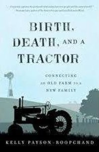Image of Birth, Death, and a Tractor: Connecting an Old Farm to a New Family