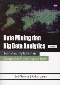 Image of Data Mining dan Big Data Analytics: Teori dan Implementasi Menggunakan Python & Apache Spark Edisi 2