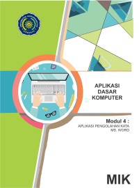 Aplikasi Dasar Komputer (Modul 4: Aplikasi Pengolahan Data Ms Word)