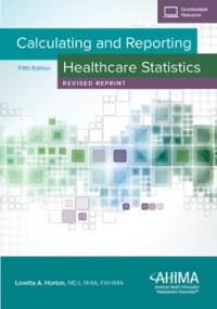 Calculating and Reporting Healthcare Statistics