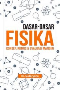 Dasar-dasar Fisika: Konsep, Rumus dan Evaluasi Mandiri