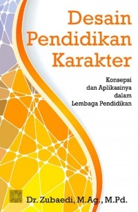 Desain Pendidikan Karakter : Konsepsi dan Aplikasinya dalam Lembaga Pendidikan