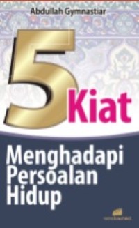 5 Kiat Menghadapi Persoalan Hidup