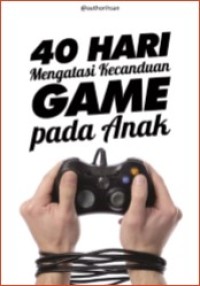 40 Hari Mengatasi Kecanduan Game pada Anak