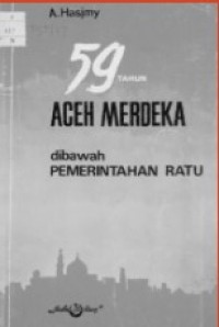 59 Tahun Aceh Merdeka Dibawah Pemerintahan Ratu