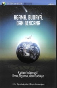 Agama, Budaya dan Bencana : Kajian Integratif Ilmu, Agama dan Budaya