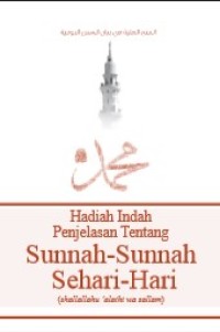 Hadiah Indah Penjelasan Tentang Sunnah-sunnah Sehari-hari (Shallahu Alaihi wa sallam)