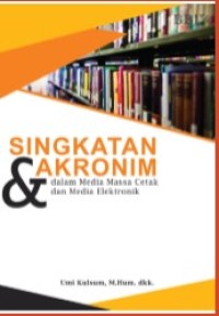 Singkatan dan Akronim dalam Media Massa Cetak dan Media Elektronik