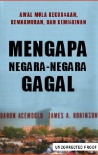Mengapa Negara-negara Gagal : Awal Mula Kekuasaan, Kemakmuran dan Kemiskinan